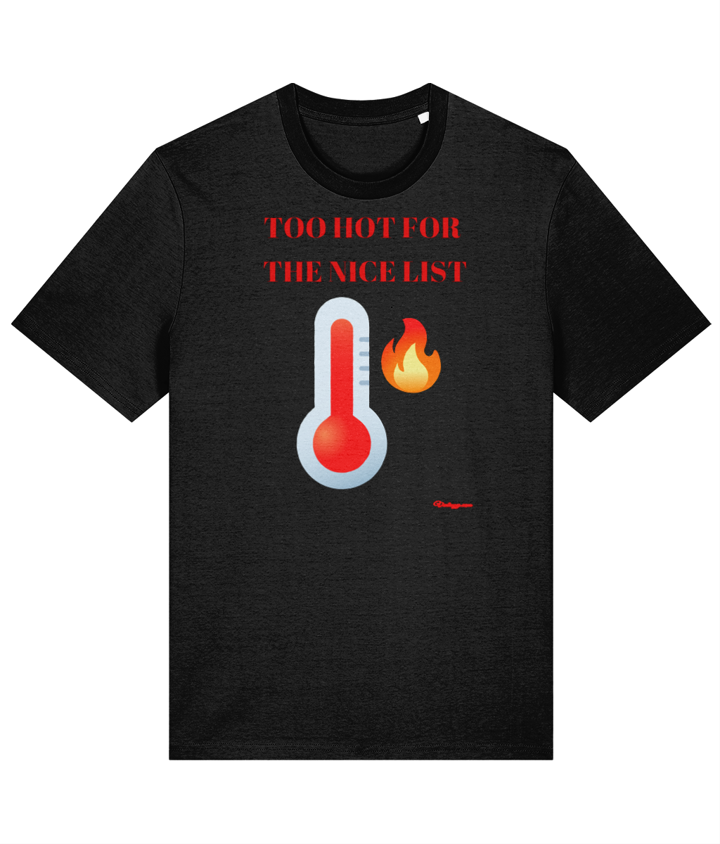 Stanley/Stella Creator 2.0 Organic Tee Shirt - TOO HOT FOR THE NICE LIST